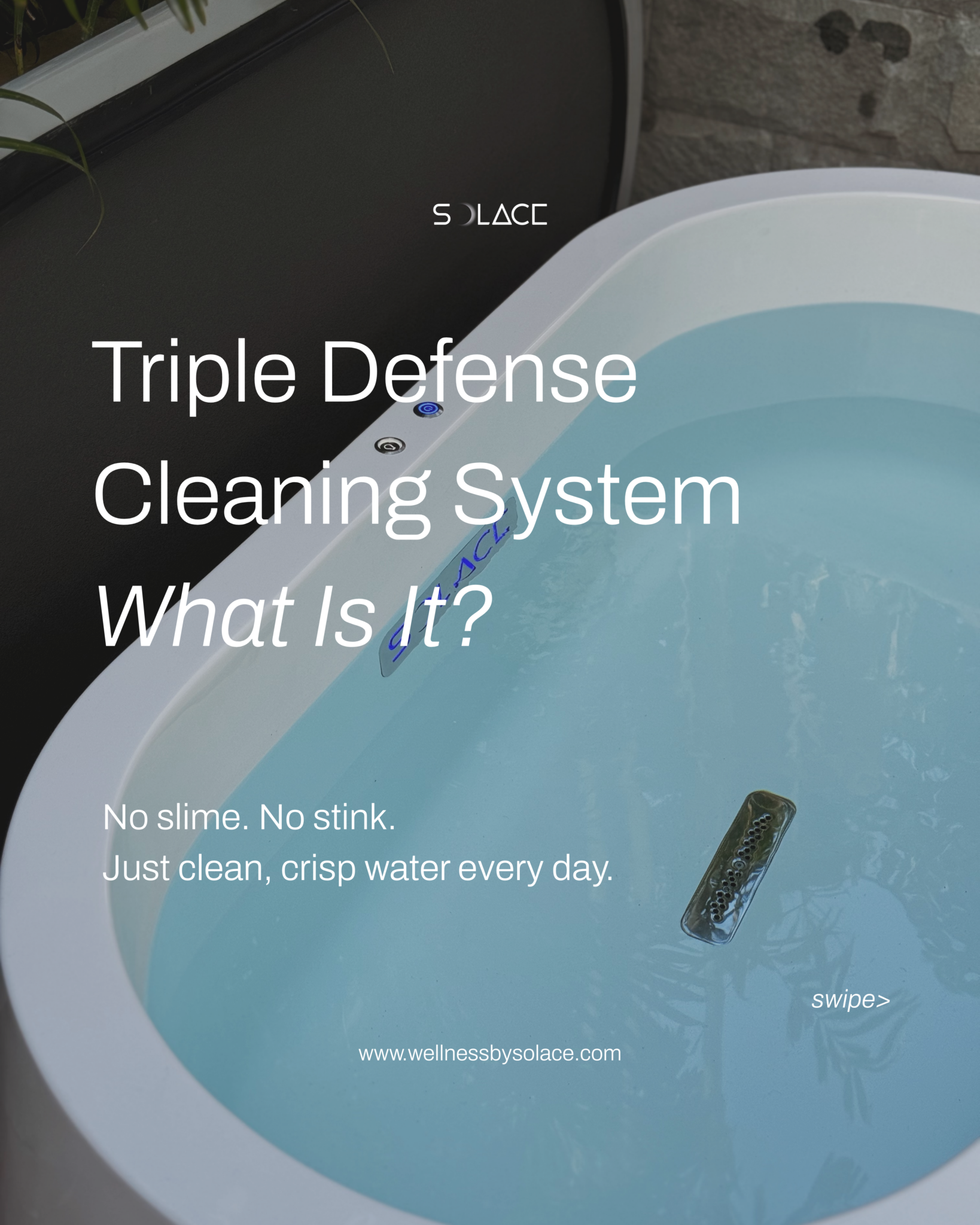 Close-up of water, tub interior and lid of a Solace ice bath. Headline: Triple Defense Cleaning System, What Is It